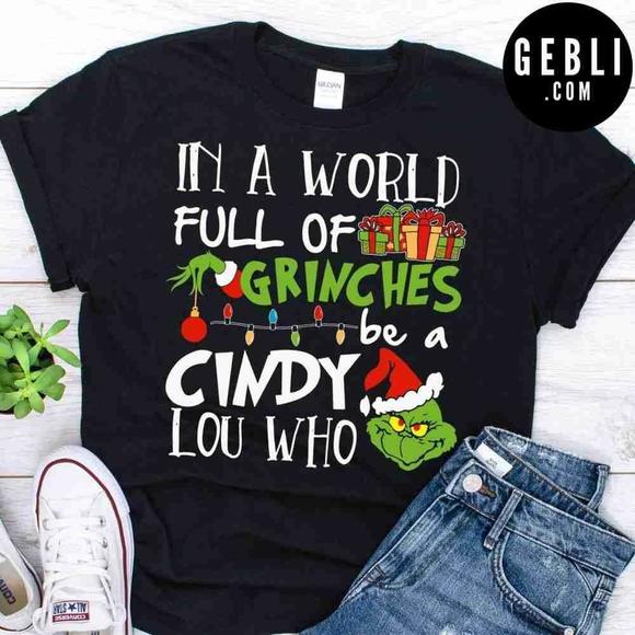 Other - In A World Full Of Grinches Be A Cindy Lou Who Shirt